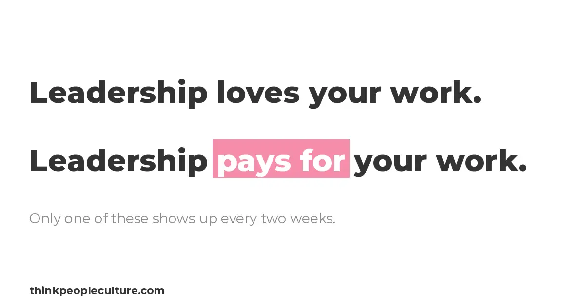 Two lines, leadership loves your work versus leadership pays for your work, recognition and high performer burnout